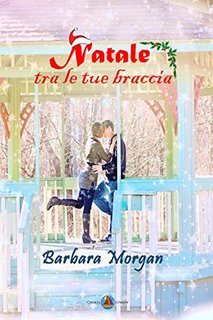 Barbara Morgan - Natale tra le tue braccia (2022)