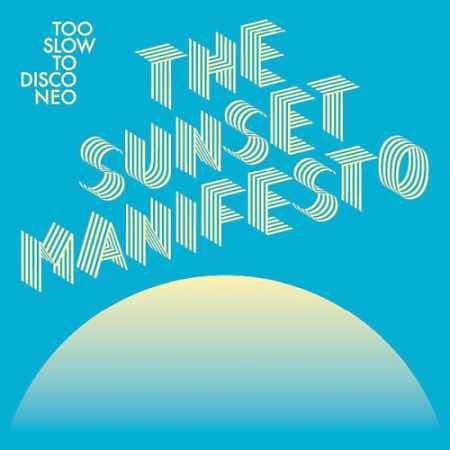 VA - Too Slow To Disco NEO presents: The Sunset Manifesto (2020)
