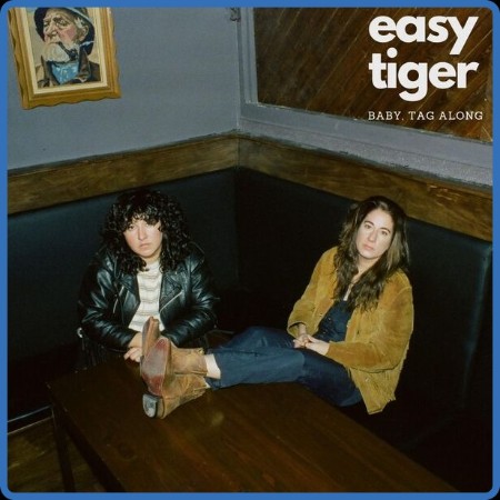 Easy Tiger - baby, tag along ((2024))