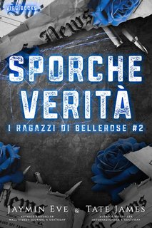 Tate James, Jaymin Eve - I ragazzi di Bellerose Vol. 2. Sporche verità (2024)