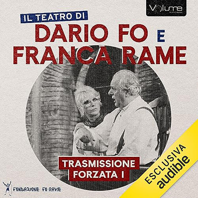 Dario Fo, Franca Rame - Trasmissione Forzata I (2023) (mp3 - 128 kbps)