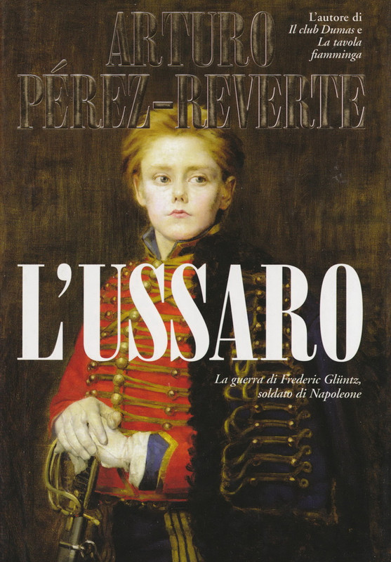 Arturo Pérez-Reverte – L’ussaro (2006)