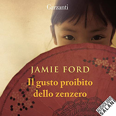 Jamie Ford - Il gusto proibito dello zenzero (2021) (mp3 - 128 kbps)