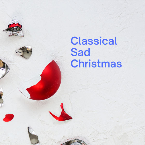 VA - Classical Sad Christmas (2021)