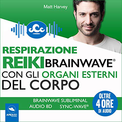 Matt Harvey - Respirazione Reiki Brainwave con gli organi esterni del corpo (2020) (mp3 - 128 kbps)