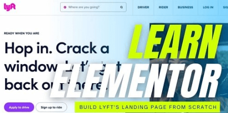 Elementor Class for Beginners - Learn by Designing Lyft's Landing Page