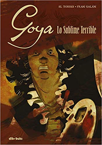 Portada - Goya. Lo Sublime Terrible