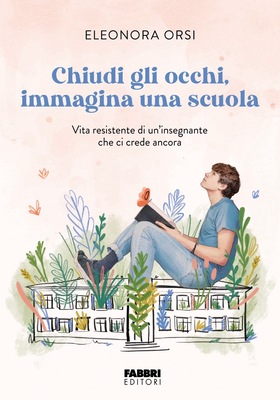 Eleonora Orsi - Chiudi gli occhi, immagina una scuola (2025)