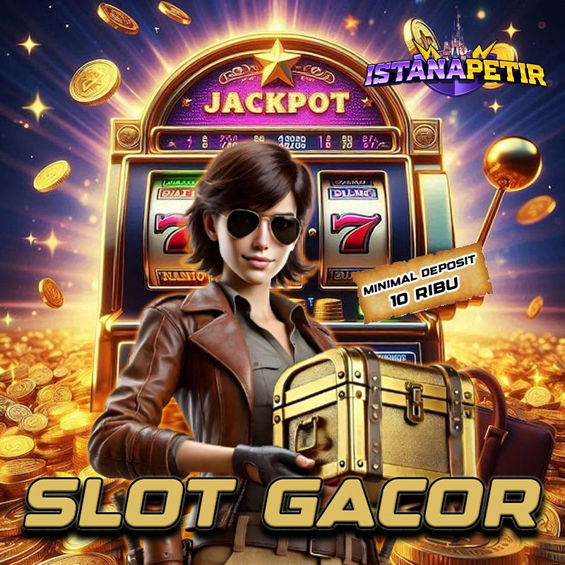 Platform Istanapetir Pilihan Bermain Slot Gacor Hari Ini Gampang Maxwin 2025