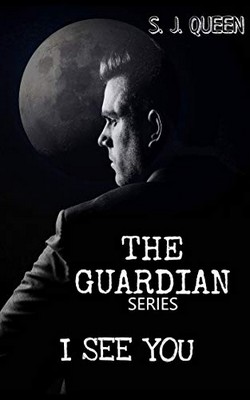 S.J. Queen - The guardian series vol.1. I see you (2018)