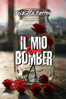 Priscilla Potter - Amore & Psiche Vol. 2. Il mio love bomber. Amore e guai (2024)