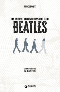 Franco Zanetti - Il libro (più) bianco dei Beatles (2024)