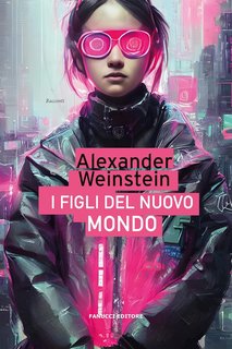 Alexander Weinstein - I figli del nuovo mondo (2024)