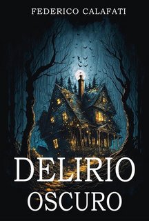 Federico Calafati - Delirio oscuro (2024)