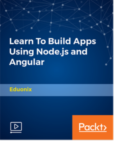 Learn To Build Apps Using Node.js and Angular