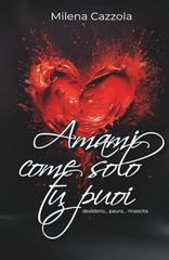 Milena Cazzola, Emily Hunter – Amami come solo tu puoi (2026)