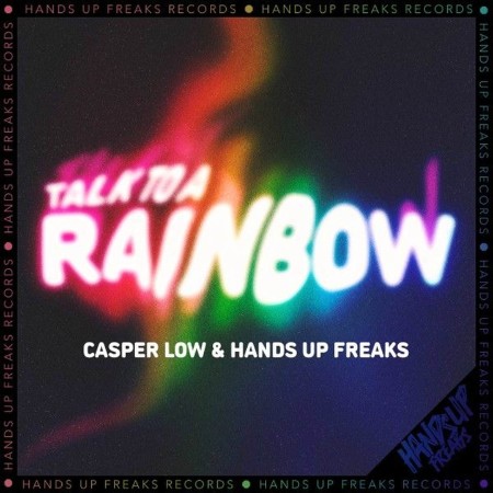 Casper-Low-and-Hands-Up-Freaks-Talk-To-A-Rainbow-HUF311-16BIT-WEB-FLAC-2025-MARi-BOR.jpg