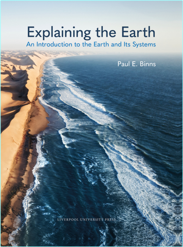 Explaining The Earth An Introduction To The Earth And Its Systems (Paul E. Binns;)