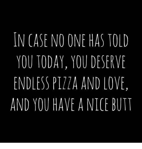 in-case-noone-has-told-you-today-you-deserve-end