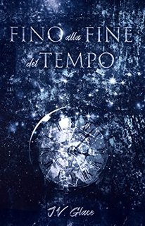 J.V. Glace - Fino alla fine del tempo (2022)