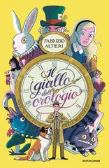 Fabrizio Altieri – Il giallo dell’orologio. Indagine nel Paese delle Meraviglie (2026)