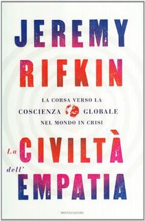Jeremy Rifkin - La civiltà dell’empatia. La corsa verso la coscienza globale nel mondo in crisi (2010)