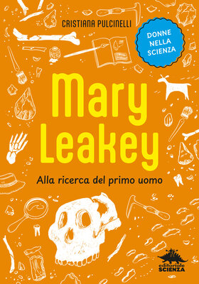 Cristiana Pulcinelli - Mary Leakey. Alla ricerca del primo uomo (2026)