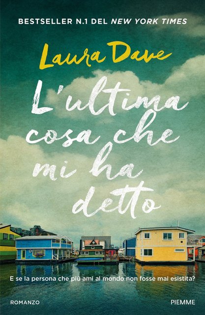Laura Dave - L'ultima cosa che mi ha detto (2022)