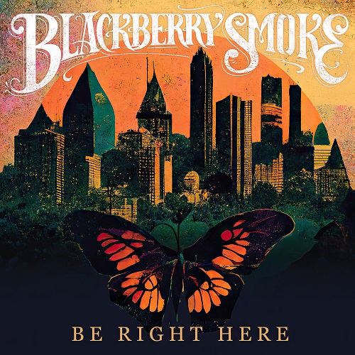 Blackberry Smoke - Be Right Here (2024) (Lossless, Hi-Res)
