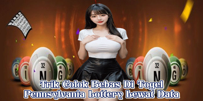Trik Colok Bebas Di Togel Pennsylvania Lottery Lewat Data