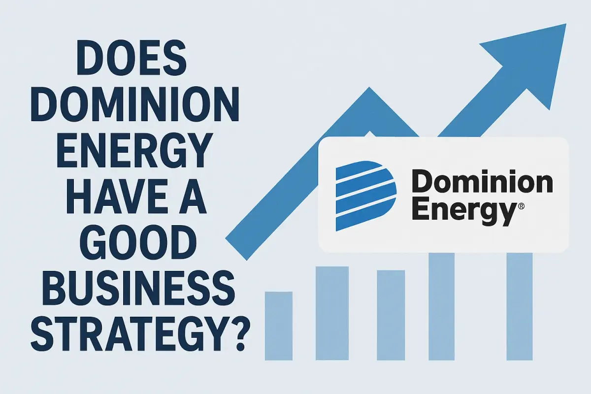 Dominion Energy Have a Good Business Strategy
