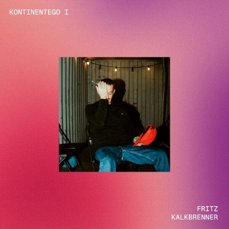Fritz Kalkbrenner - Kontinentego I (2025)