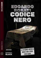 Edoardo Rosati - Codice nero. Racconti dal lato oscuro della Medicina (2026)
