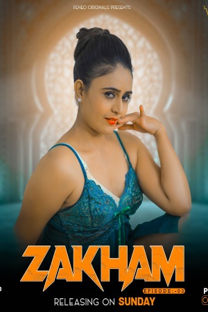 Zakham (2023) Hindi Season 02 [ Episodes 03 Added] | WEB-DL | 1080p | 720p | 480p | Feneo WEB Series | Download | Watch Online