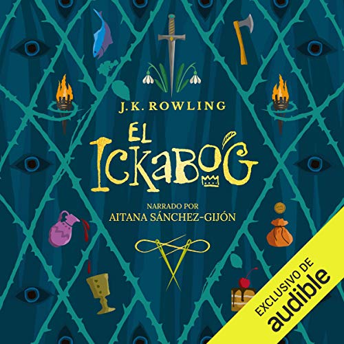 El Ickabog J K Rowling Narrado por Aitana S nches Gij n - El Ickabog - J.K. Rowling - Narrado por Aitana Sánches Gijón