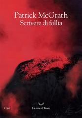 Patrick McGrath – Scrivere di follia (2023)