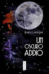 Josh Lanyon – Un oscuro addio (2026)