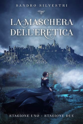 Sandro Silvestri – La maschera dell’eretica. Stagione 1 e stagione.2  (2020)