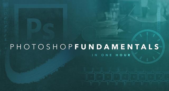 Photoshop Fundamentals in One Hour