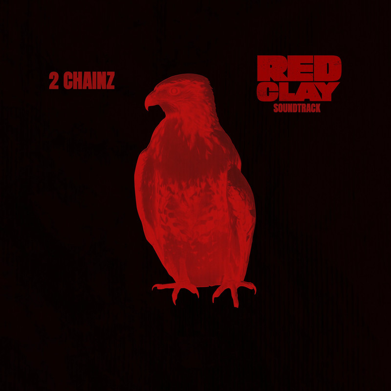 2 Chainz - Red Clay (Official Motion Picture Soundtrack) (Explicit)