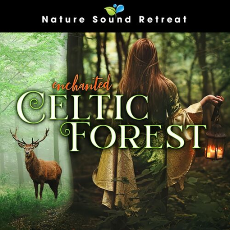 Nature Sound Retreat - Enchanted Celtic Forest (2022)