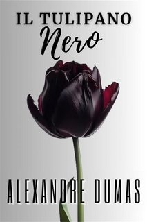 Alexandre Dumas - Il tulipano nero (2023)