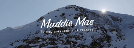 Maddie Mae - Editing Workshop (Incl. LR Presets)