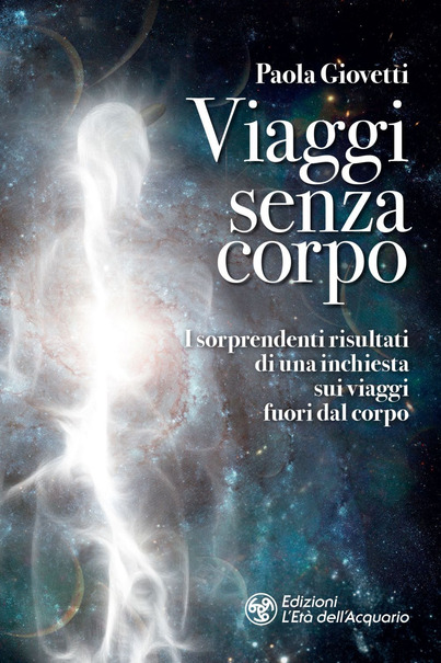 Paola Giovetti – Viaggi senza corpo. (2021)