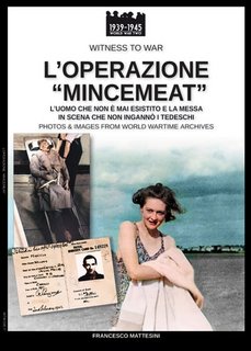 Francesco Mattesini - L'operazione "Mincemeat". L'uomo che non è mai esistito e la messa in scena che non ingannò mai i tedeschi (2023)