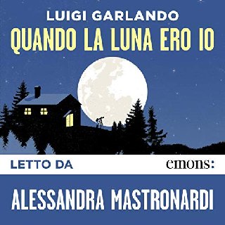 Luigi Garlando - Quando la luna ero io (2019) .mp3 - 160 kbps