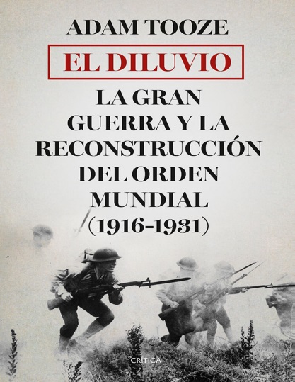 El diluvio: la Gran Guerra y la reconstrucción del orden mundial (1916-1931) - Adam Tooze (PDF + Epub) [VS]