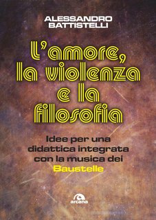 Alessandro Battistelli - L'amore, la violenza e la filosofia (2022)