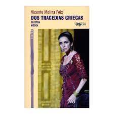 DOS TRAGEDIAS GRIEGAS,VICENTE MOLINA FOIX