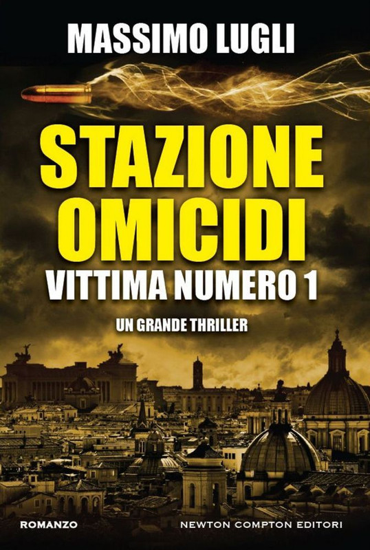 Massimo Lugli - Stazione omicidi. Vittima numero 1 (2016)